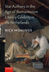 Star Authors in the Age of Romanticism - Rick Honings - 9789087283087