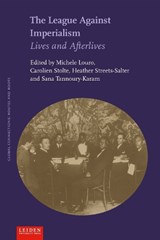 The League Against Imperialism - Michele Louro ; Carolien Stolte ; Heather Streets-Salter ; Sana Tannoury-Karam - 9789087283414