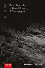 Place: Towards a Geophilosophy of Photography - Ali Shobeiri - 9789087283582