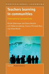 Teachers Learning in Communities - Michal Zellermayer ; Elaine Munthe ; Malka Gorodetsky ; Frances O'Connel Rust ; Lily Orland-Barak - 9789087901769