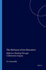 The Richness of Art Education - Howard Cannatella - 9789087906078