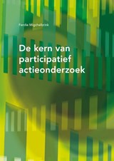 De kern van participatief actie-onderzoek - Ferdie Migchelbrink - 9789088506123