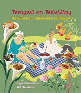 Terugval en verleiding - Ingrid Steenhuis ; Wil Overtoom - 9789088506222