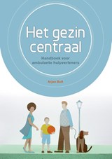 Het gezin centraal - Arjan Bolt - 9789088506598