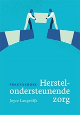 Praktijkboek herstelondersteunende zorg - Joyce Langedijk - 9789088507625