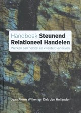Handboek steunend relationeel handelen - Jean Pierre Wilken ; Dirk den Hollander - 9789088508189