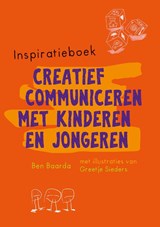 Inspiratieboek creatief communiceren met kinderen en jongeren - Ben Baarda - 9789088509292