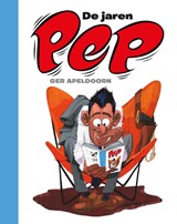 De jaren Pep - NIEUWE UITGAVE - Ger Apeldoorn - 9789088867958