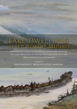 Lake Dwellings after Robert Munro - Magdalena Midgley ; Jeff Sanders - 9789088900921