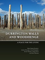 Durrington Walls and Woodhenge - Mike Parker Pearson ; Joshua Pollard ; Colin Richards ; Julian Thomas - 9789088907081