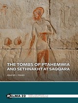 The tombs of Ptahemwia and Sethnakht at Saqqara - Maarten J. Raven - 9789088908101