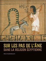Sur les pas de l’âne dans la religion égyptienne - Marie Vandenbeusch - 9789088908279