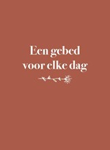 Een gebed voor elke dag - J.H. Gunning J.Hz. - 9789088972300