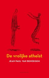 Een vrolijke atheïst - Jean Paul Van Bendegem - 9789089242204