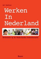Werken in Nederland - Ad Bakker - 9789089535917