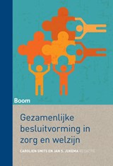 Gezamenlijke besluitvorming in zorg en welzijn - Carolien Smits ; Jan S. Jukema - 9789089538000