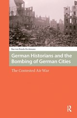 German historians and the bombing of German cities - Bas von Benda-Beckmann - 9789089647818