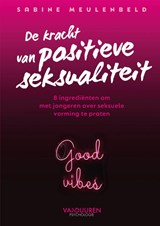 De kracht van positieve seksualiteit - Sabine Meulenbeld - 9789089657145