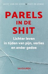 Parels in de shit - Jacky van de Goor ; Peet de Jonge - 9789089657305