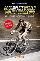 De complete wereld van het uurrecord - Ron Couwenhoven - 9789089755162
