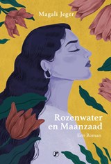 Rozenwater en maanzaad - Magali Jeger - 9789089758774
