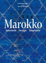 Marokko - Interieur - Design - Inspiratie - Catherine Scotto - 9789089899187