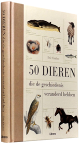 50 Dieren die de geschiedenis veranderd hebben - CHALINE, Eric - 9789089982377