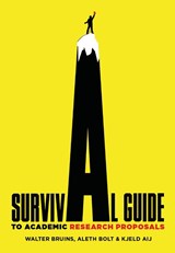 Survival Guide to Academic Research Proposals - Walter Bruins ; Aleth Bolt ; Kjeld Aij - 9789090329451