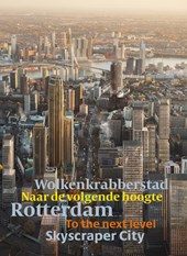 Rotterdam Wolkenkrabbersstad - Rotterdam Skyscraper city