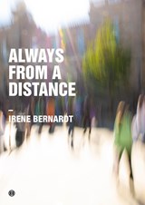 ALWAYS FROM A DISTANCE - BERNARDT, IRENE - 9789090397696