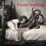 Annika Nordenskiöld: From Nothing -  - 9789171266194