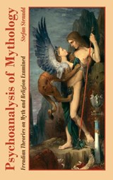 Psychoanalysis of Mythology - Stefan Stenudd - 9789178940011