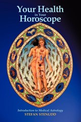 Your Health in Your Horoscope - Stefan Stenudd - 9789178940219