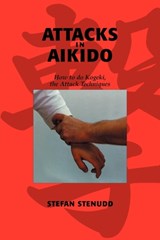 Attacks in Aikido - STENUDD,  Stefan - 9789178940257