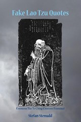 Fake Lao Tzu Quotes - Stefan Stenudd - 9789178940929