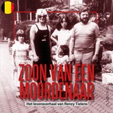 Zoon van een moordenaar - Renzy Tielens - 9789181122008