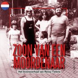 Zoon van een moordenaar - Renzy Tielens - 9789181122039