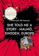 She Told Me A Story - a Malmö-based female community - Viveka Jae Ok Hansson - 9789181342222