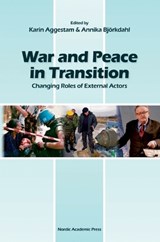 War and Peace in Transition - Karin Aggestam ; Annika Bjorkdahl - 9789185509225