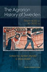 Agrarian History of Sweden - Janken Myrdal ; Mats Morell - 9789185509560
