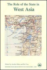 The Role of the State in West Asia - UTAS,  Bo ; Rabo, Annika - 9789186884130