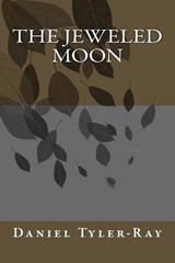 The Jeweled Moon - Daniel Tyler-Ray - 9789187713071