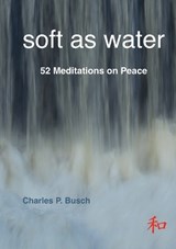 soft as water - BUSCH,  Charles P - 9789188061256