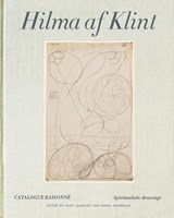 Hilma af Klint Catalogue Raisonné Volume I: Spiritualistic Drawings (1896-1905) - Daniel Birnbaum ; Kurt Almqvist - 9789189069237