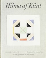 Hilma af Klint Catalogue Raisonné Volume IV: Parsifal and the Atom (1916-1917) - Daniel Birnbaum ; Kurt Almqvist - 9789189069251