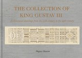 The Collection of King Gustav III - Magnus Olausson - 9789189069480