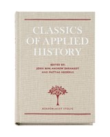 Classics of Applied History - John Bew ; Andrew Ehrhardt ; Matthias Hessérus - 9789189425064