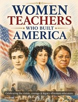 Women Teachers Who Built America - Grete Garrido - 9789189876729