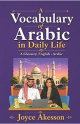 A Vocabulary of Arabic in Daily Life - Joyce Akesson - 9789190108154
