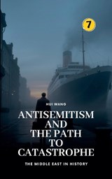 Antisemitism and the Path to Catastrophe - Hui Wang - 9789190115879